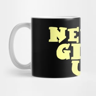 never give up Mug